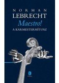Norman LEBRECHT - Maestro!
