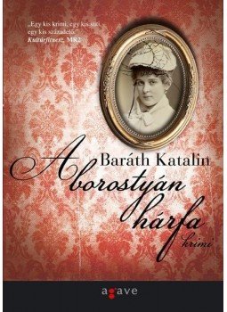 Baráth Katalin - A borostyán hárfa Baráth Katalin - A borostyán hárfa, Budapest 2012 antikvár könyv