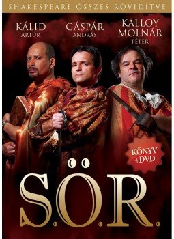 Adam Long, Jess Winfield, Daniel Singer, William Shakespeare, Kálloy Molnár Péter - S.Ö.R. - Shakespeare Összes Rövidítve Adam Long, Jess Winfield, Daniel Singer, William Shakespeare, Kálloy Molnár Péter - S.Ö.R. - Shakespeare Összes Rövidítve, Budapest 2012 antikvár könyv