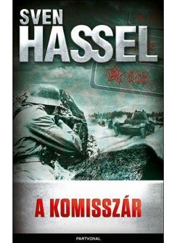Sven Hassel - A komisszár Sven Hassel - A komisszár, Budapest 2014 antikvár könyv
