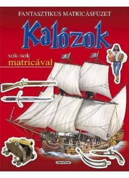 Napraforgó Könyvkiadó - KALÓZOK SOK-SOK MATRICÁVAL - FANTASZTIKUS MATRICÁSFÜZET -, null 2009 antikvár könyv