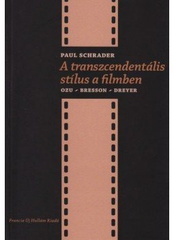 PAUL SCHRADER - A transzcendentális stílus a filmben, null 2011 antikvár könyv