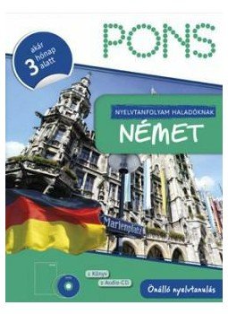 Széles Gábor - PONS NYELVTANFOLYAM HALADÓKNAK - NÉMET Széles Gábor - PONS NYELVTANFOLYAM HALADÓKNAK - NÉMET, Budapest 2012 antikvár könyv