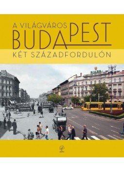 Barta Györgyi, Keresztély Krisztina, Sipos András - A ''világváros'' Budapest két századfordulón Barta Györgyi, Keresztély Krisztina, Sipos András - A ''világváros'' Budapest két századfordulón, null 2010 antikvár könyv