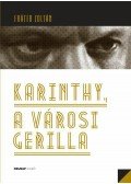 Fráter Zoltán - Karinthy, a városi gerilla
