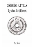 Szepesi Attila - Lyukas kétfilléres - új versek
