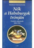 Friedrich Weissensteiner - Nők a Habsburgok trónján