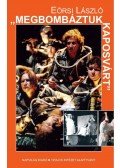 Eörsi László - "Megbombáztuk Kaposvárt"