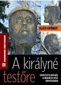 Illés György - A királyné testőre