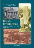 Frank Tibor - Kettős kivándorlás