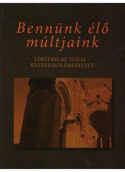 Szarka László, Papp Richárd - BENNÜNK ÉLŐ MÚLTJAINK - ÜKH 2009 Szarka László, Papp Richárd - BENNÜNK ÉLŐ MÚLTJAINK - ÜKH 2009, null 2009 antikvár könyv