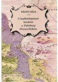 Pálffy Géza - A haditérképészet kezdetei a Habsburg Monarchiában - Az Angielini várépítész-família rendszeres térképészeti tevékenysége a horvát-szlavón és a magyar
