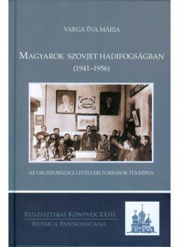 Varga Éva Mária - Magyarok szovjet hadifogságban (1941-1956), null 2010 antikvár könyv