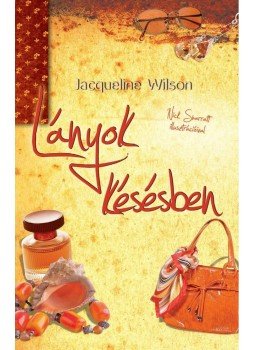 Jacqueline Wilson - Lányok késésben Jacqueline Wilson - Lányok késésben, Budapest 2012 antikvár könyv