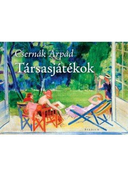Csernák Árpád - Társasjátékok - rövid prózák, álmok Csernák Árpád - Társasjátékok - rövid prózák, álmok, null 2015 antikvár könyv