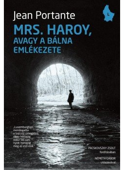 Portante, Jean - Mrs. Haroy, avagy a bálna emlékezete Portante, Jean - Mrs. Haroy, avagy a bálna emlékezete, null 2011 antikvár könyv