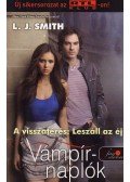 SMITH, L.J. - Vámpírnaplók 5. - A visszatérés: Leszáll az éj - A visszatérés: Leszáll az éj