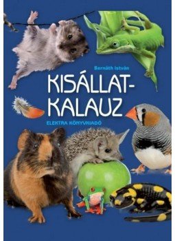 Bernáth István - Kisállatkalauz Bernáth István - Kisállatkalauz, 2014 antikvár könyv