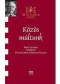 Finta Gábor - Közös múltunk - Beszélgetés Sipos Lajossal - Beszélgetés Sipos Lajossal