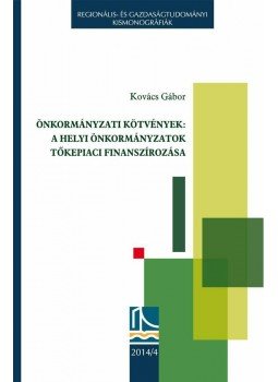 Kovács Gábor - Önkormányzati kötvények - A helyi önkormányzatok tőkepiaci finanszírozása, null 2014 antikvár könyv