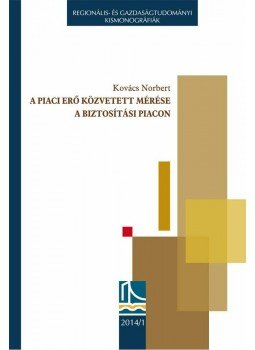 Kovács Norbert - A piaci erő közvetett mérése a biztosítási piacon, null 2014 antikvár könyv