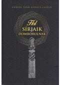 Görföl Jenő,Kovács László - Hol sírjaink domborulnak