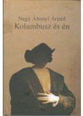 Nagy Abonyi Árpád - Kolumbusz és én