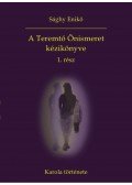 Sághy Enikő - A Teremtő Önismeret kézikönyve 1. rész - Karola története