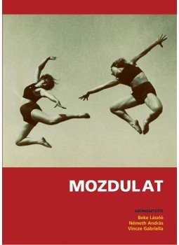 VINCZE GAB, Beke László, Németh András - Mozdulat VINCZE GAB, Beke László, Németh András - Mozdulat, Budapest 2013 antikvár könyv