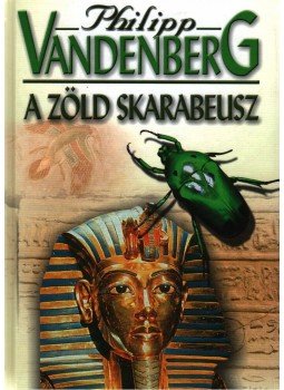 Philipp Vandenberg - A zöld skarabeusz, Budapest 0 antikvár könyv