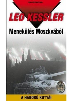 Leo Kessler - MENEKÜLÉS MOSZKVÁBÓL - A HÁBORÚ KUTYÁI 25., null 0 antikvár könyv