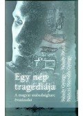 Faludy György,Faludy Zsuzsa,Pálóczi-Horváth György - Egy nép tragédiája