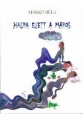 Markó Béla - Hasra esett a Maros