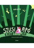 Kiss Ottó - Szusi apó erdőt jár