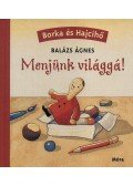 Balázs Ágnes - Borka és Hajcihő - Menjünk világgá - ÜKH 2012