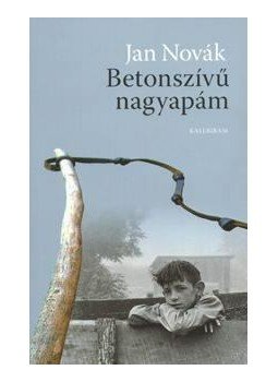 Novák János - Betonszívű nagyapám Novák János - Betonszívű nagyapám, Pozsony 2013 antikvár könyv