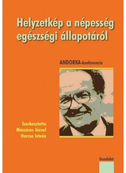  HARCSA ISTVÁ, Mészáros József - Helyzetkép a népesség egészségi állapotáról, Budapest 2011 antikvár könyv