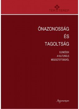 Tóth Ágnes - Önazonosság és tagoltság Tóth Ágnes - Önazonosság és tagoltság, null 2013 antikvár könyv