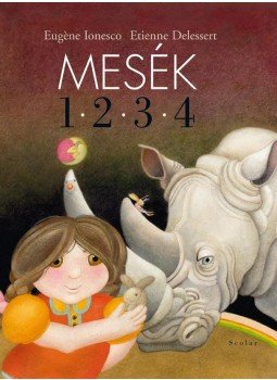 Ionesco, Eugéne, Etienne Delessert - Mesék 1 · 2 · 3 · 4 Ionesco, Eugéne, Etienne Delessert - Mesék 1 · 2 · 3 · 4, Budapest 2011 antikvár könyv