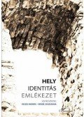 KESZEI ANDRÁS , BÖGRE ZSUZSANNA (SZERK.) - Hely, identitás, emlékezet