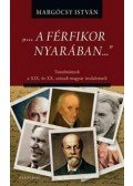 Margócsy István - "...a férfikor nyarában..."