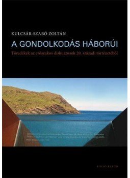 Kulcsár - A gondolkodás háborúi Kulcsár - A gondolkodás háborúi, null 2014 antikvár könyv