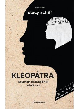 Stacy Schiff - Kleopátra Stacy Schiff - Kleopátra, Pécs 2013 antikvár könyv
