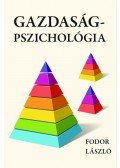 Fodor László - Gazdaságpszichológia