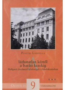 Pusztai Gabriella - A láthatatlan kéztől a baráti kezekig Pusztai Gabriella - A láthatatlan kéztől a baráti kezekig, null 2012 antikvár könyv