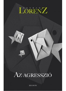 Konrad Lorenz - Az agresszió Konrad Lorenz - Az agresszió, Budapest 2013 antikvár könyv