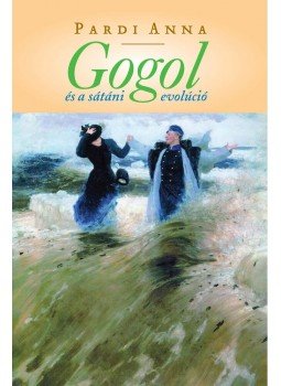 Pardi Anna - Gogol és a sátáni evolúció Pardi Anna - Gogol és a sátáni evolúció, Budapest 2014 antikvár könyv