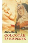 Jártó Róza - Golgoták és kisdedek