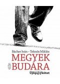 Bacher Iván,Teknős Miklós - Megyek Budára - Újlipótkötet