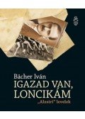 Bacher Iván - Igazad van, Loncikám